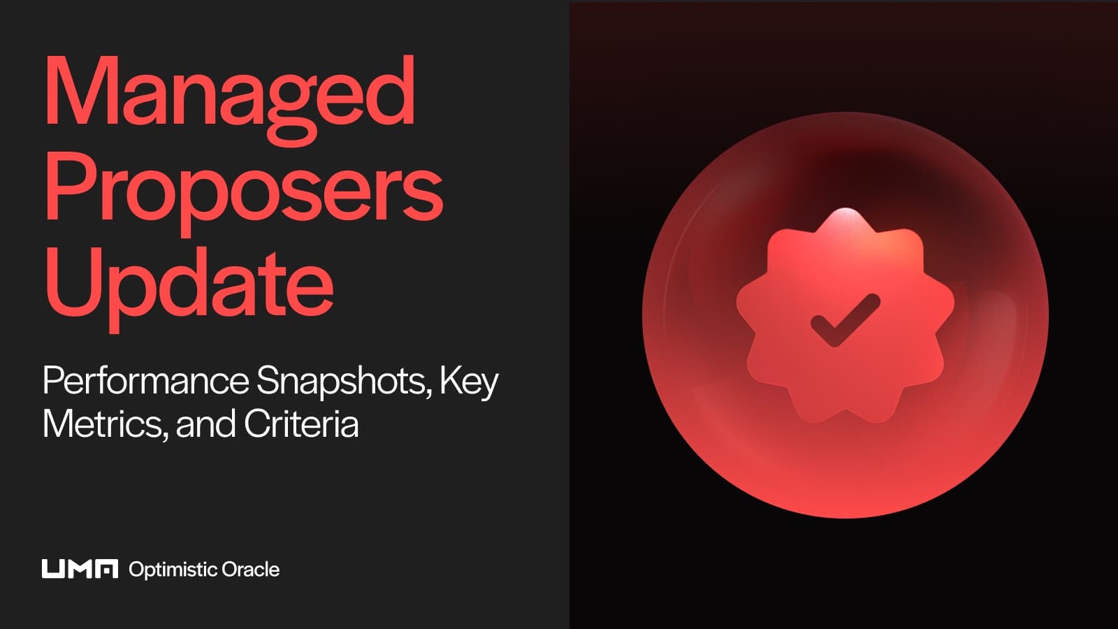 Performance snapshots, key metrics, and criteria regarding UMA's Managed Proposer upgrade.